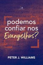 Podemos Confiar nos Evangelhos - Vida Nova