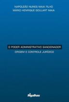 Poder Administrativo Sancionador, O - Origem e Controle Jurídico - Migalhas