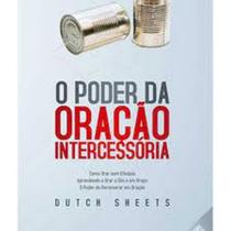 Poder da Oração Intercessória , O Poder da Oração Intercessória , O