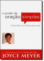 Poder da Oração Simples, O - BELLO PUBLICACOES Poder da Oração Simples, O - BELLO PUBLICACOES