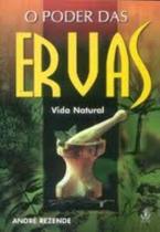 Poder Das Ervas - Vida Natural