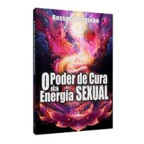Poder de Cura da Energia Sexual (O)