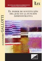 Poder de sustitución del juez en la función administrativa - Ediciones Olejnik