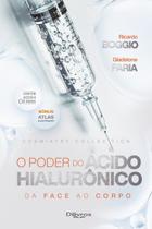 Poder Do Acido Hialuronico Da Face Ao Corpo, O