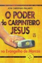 Poder Do Carpinteiro Jesus, O - EDITORA SANTUARIO