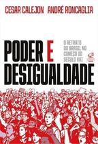 Poder e Desigualdade - O Retrato do Brasil no Começo do Século XXI Poder e Desigualdade - O Retrato do Brasil no Começo do Século XXI