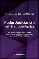 Poder Judiciário e Administração Pública (lacrado) - Lumen Juris