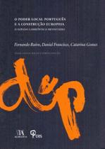 Poder Local Português e a Construção Europeia, O - O Estado Labiríntico Revisitado - ALMEDINA