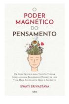 Poder Magnético do Pensamento, O - Cultrix Poder Magnético do Pensamento, O - Cultrix