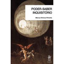 Poder-Saber Inquisitório: Observações Sobre o Inquérito e a - Tirant Empório do Direito