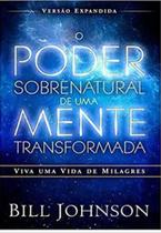 Poder Sobrenatural de Uma Mente Transformada