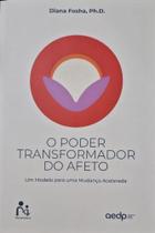 Poder Transformador do Afeto: Um Modelo para Uma Mudanca Acelerada
