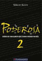 Poderosa 02 - diario de uma garota que tinha o mundo na mao - FUNDAMENTO Poderosa 02 - diario de uma garota que tinha o mundo na mao - FUNDAMENTO