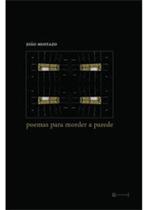 Poemas para morder a parede Poemas para morder a parede