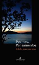 Poemas, Pensamentos - Reflexões Para O Nosso Tempo Poemas, Pensamentos - Reflexões Para O Nosso Tempo