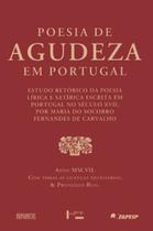 Poesia de agudeza em Portugal: estudo retórico da poesia lírica e satírica escrita em Portugal no século xvii Poesia de agudeza em Portugal: estudo retórico da poesia lírica e satírica escrita em Portugal no século xvii