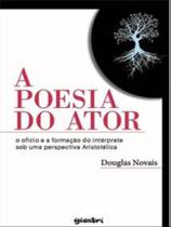 Poesia do ator, a - GIOSTRI