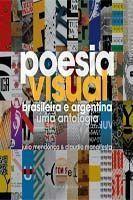 Poesia visual brasileira e argentina uma antologia - LARANJA ORIGINAL