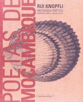 Poetas de Moçambique - Rui Knopfli
