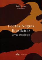 Poetas Negras Brasileiras - Uma Antologia - EDITORA DE CULTURA