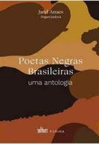 Poetas Negras Brasileiras Uma Antologia - Editora de Cultura