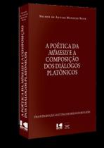 Poetica Da Mimesis E A Composicao Dos Dialogos Platonicos,A - KOTTER EDITORIAL