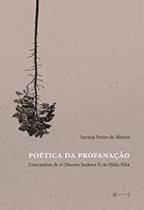 Poética da profanação: Uma análise de A Obscena Senhora D, de Hilda Hilst - 7 LETRAS