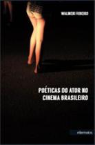 Poeticas do ator no cinema brasileiro