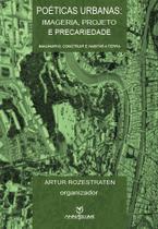 Poéticas urbanas : Imageria, projeto e precariedade imaginário: construir e habitar a terra - Annablume Poéticas urbanas : Imageria, projeto e precariedade imaginário: construir e habitar a terra - Annablume