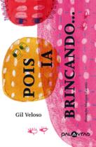 Pois Ia Brincando.