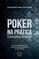Poker na Prática Conceitos Críticos: Conceitos Críticos Poker na Prática Conceitos Críticos: Conceitos Críticos
