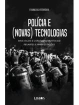 Polícia e (novas) tecnologias Polícia e (novas) tecnologias