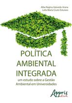 Política Ambiental Integrada: Um Estudo sobre a Gestão Ambiental em Universidades