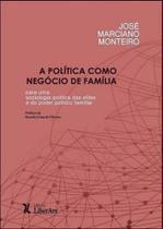Politica como negocio de familia, a - LIBER ARS
