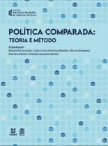 Política comparada: teoria e método - EDUERJ - EDIT. DA UNIV. DO EST. DO RIO - UERJ