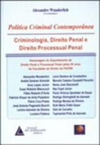 Política criminal contemporânea: Criminologia, direito penal e direito processual penal Política criminal contemporânea: Criminologia, direito penal e direito processual penal