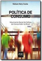 Politica de consumo: movimento social de defesa do - DEL REY