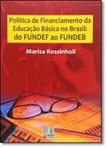 Política de Financiamento da Educação Básica no Brasil: do Fundef ao Fundeb