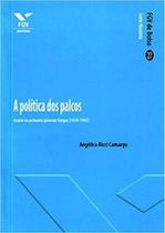 Política dos palcos: teatro no primeiro governo vargas (1930-1945) - FGV Política dos palcos: teatro no primeiro governo vargas (1930-1945) - FGV