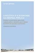 Politica e a economia da despesa publica,a: escolhas orcamentarias, ajuste - FGV Politica e a economia da despesa publica,a: escolhas orcamentarias, ajuste - FGV