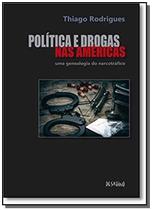 Política E Drogas Nas Américas - Uma Genealogia Do Narcotráfico - DESATINO