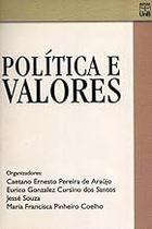 Política e Valores Paperback Araújo, Caetano Ernesto Pereira De Santos, Eurico Gonzalez Cursino dos Souza, Jessé and Política e Valores Paperback Araújo, Caetano Ernesto Pereira De Santos, Eurico Gonzalez Cursino dos Souza, Jessé and