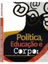 Política, educação e corpo Política, educação e corpo