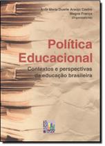 Política Educacional: Contextos e Perspectivas da Educação Brasileira - LIBER LIVRO - AUTORES ASSOCIADOS Política Educacional: Contextos e Perspectivas da Educação Brasileira - LIBER LIVRO - AUTORES ASSOCIADOS