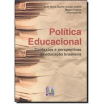 POLíTICA EDUCACIONAL - CONTEXTOS E PERSPECTIVAS DA EDUCAçãO BRASILEIRA - LIBER LIVRO
