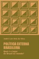 Política Externa Brasileira: Qual É o Lugar do Brasil no Mundo - Editora de Cultura