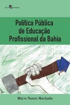 Política pública de educação profissional da bahia