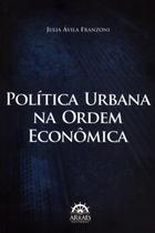 Política Urbana na Ordem Econômica - Arraes Editores