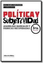 Política Y Subjetividad Asambleas Barriales Y Fábricas Recuperadas