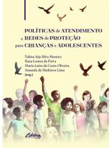 Políticas de atendimento e redes de proteção para crianças e adolescentes - vol. 1